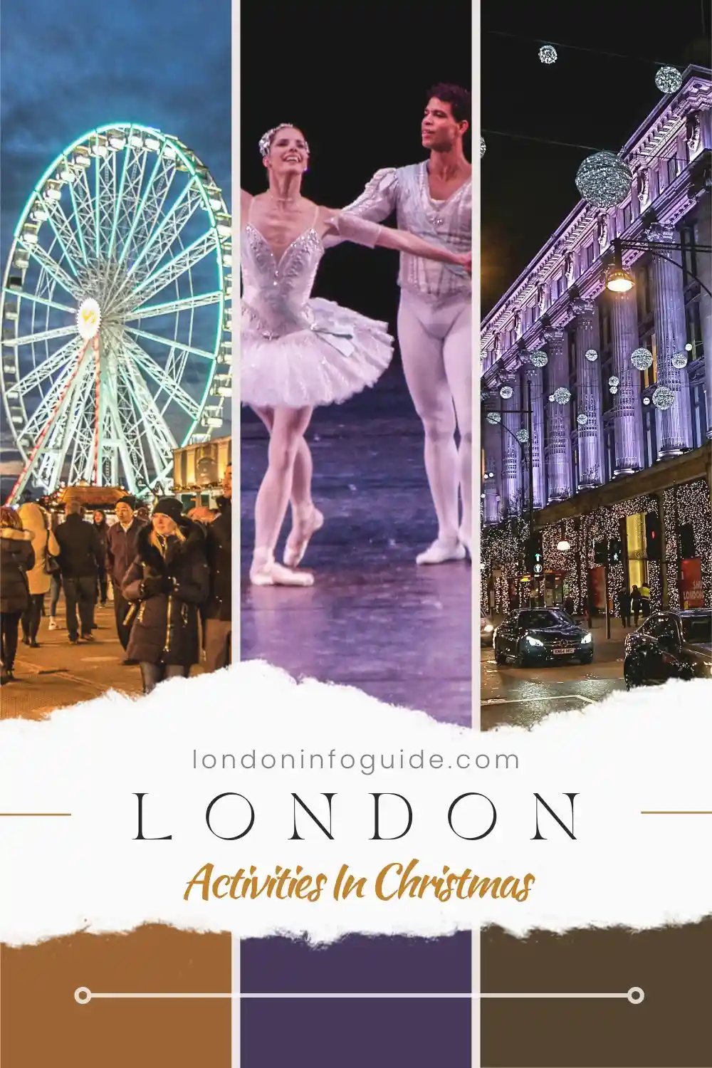 Christmas activities in London consisting of ballet, lights, a Ferris wheel, and a variety of entertainment.