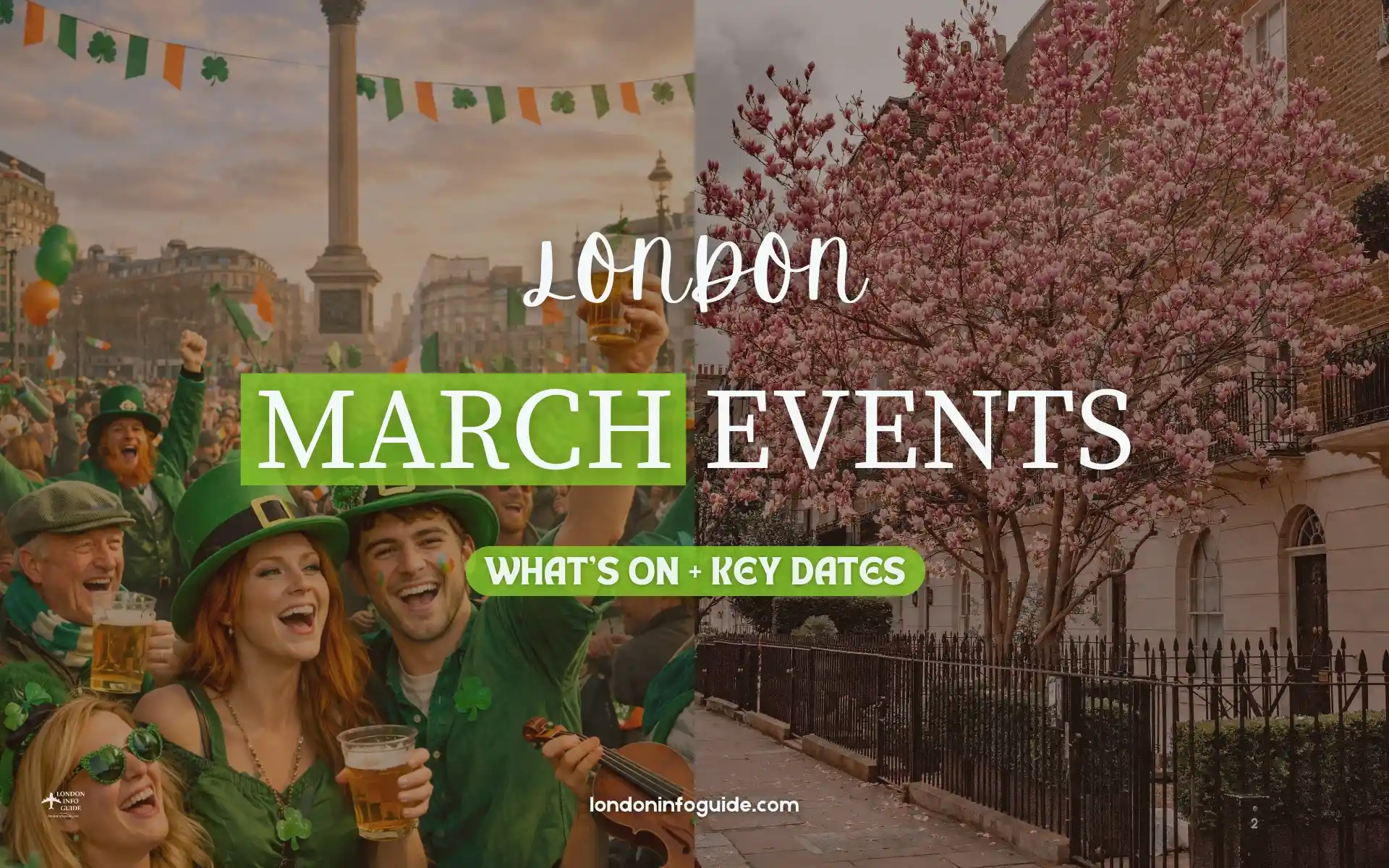 St. Patrick's festival and blossom season in London during March.